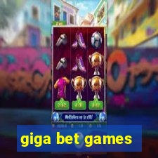 giga bet games